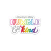 humble and kind sticker