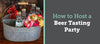 How to Host a Beer Tasting Party