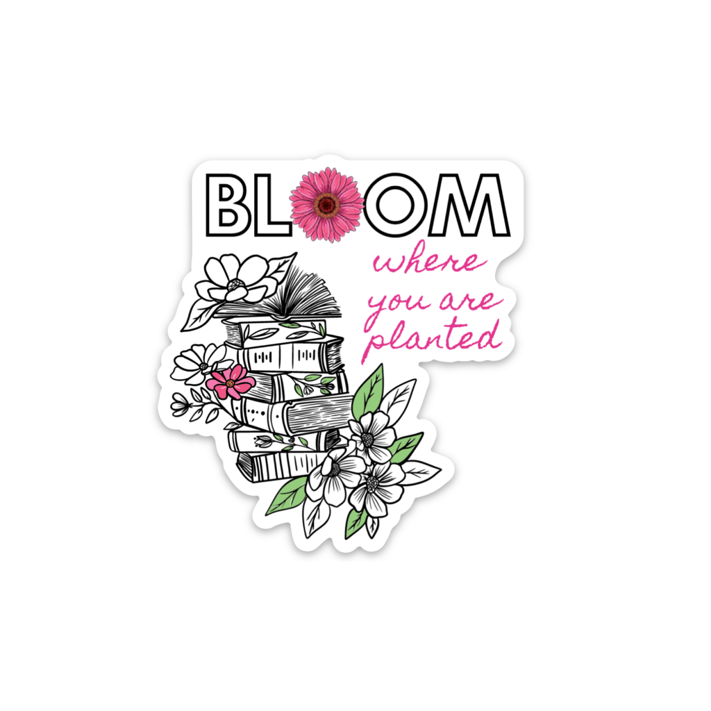 Where Flowers Bloom Sticker