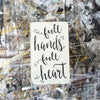 Full Hands Full Heart hand painted sign by Barn Owl Primitives