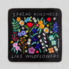 NEW Spread Kindness Like Wildflowers Sticker