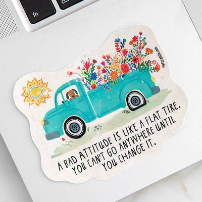 A Bad Attitude is Like a Flat Tire Sticker