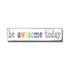 be awesome today rainbow, sign, Barn Owl Primitives, home decor, vintage inspired decor