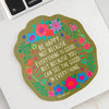 See The Good In Everything Sticker
