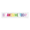 be awesome today rainbow sticker