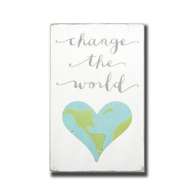change the world, sign, Barn Owl Primitives, home decor, vintage inspired decor