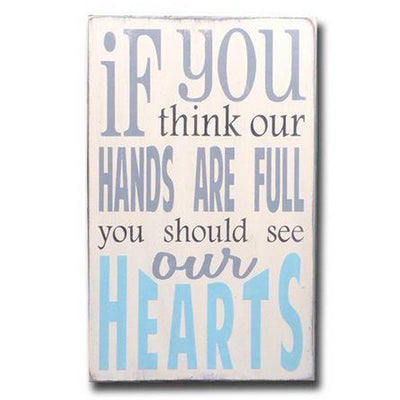 If You Think Our Hands are Full, sign, - Barn Owl Primitives, vintage wood signs, typography decor,