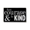 have courage and be kind, sign, Barn Owl Primitives, home decor, vintage inspired decor