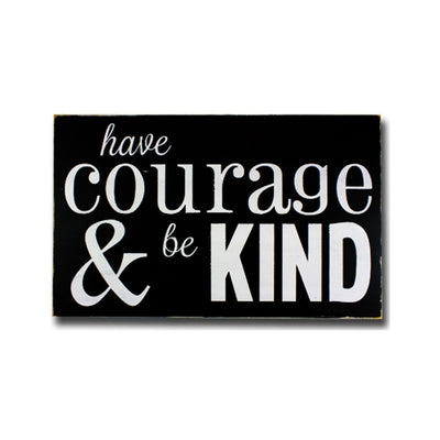 have courage and be kind, sign, Barn Owl Primitives, home decor, vintage inspired decor