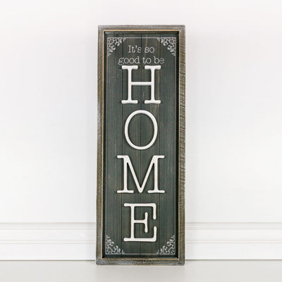 It's Good To Be Home Reversible Sign