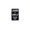 Laugh And Smile Every Day - Mini