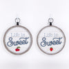 Life Is Sweet Round Reversible Sign