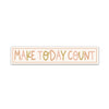 make today count sticker