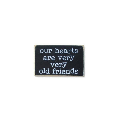 Our Hearts Are Very Very Old Friends - Mini