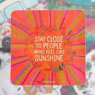 Stay Close to People Who Feel Like Sunshine Sticker