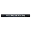 be awesome today - limited edition