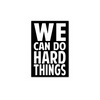 NEW we can do hard things black sticker