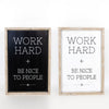 Work Hard + Be Nice To People Reversible Sign