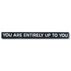 You Are Entirely Up To You - limited edition